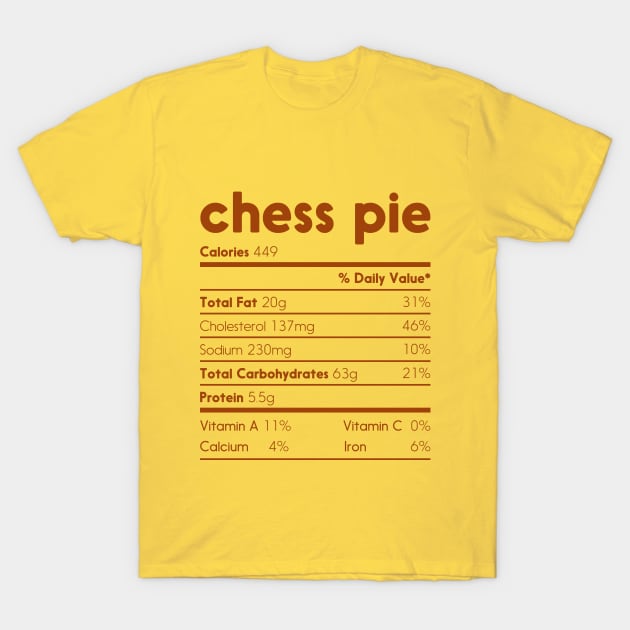 Chess Pie Nutrition Facts Funny Thanksgiving Costume Gift T-Shirt by TeeA